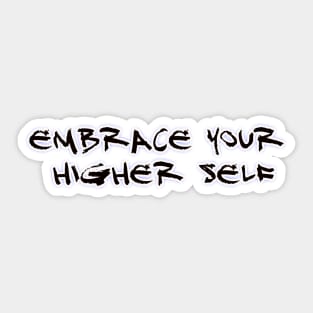 Embrace Your Higher Self Sticker